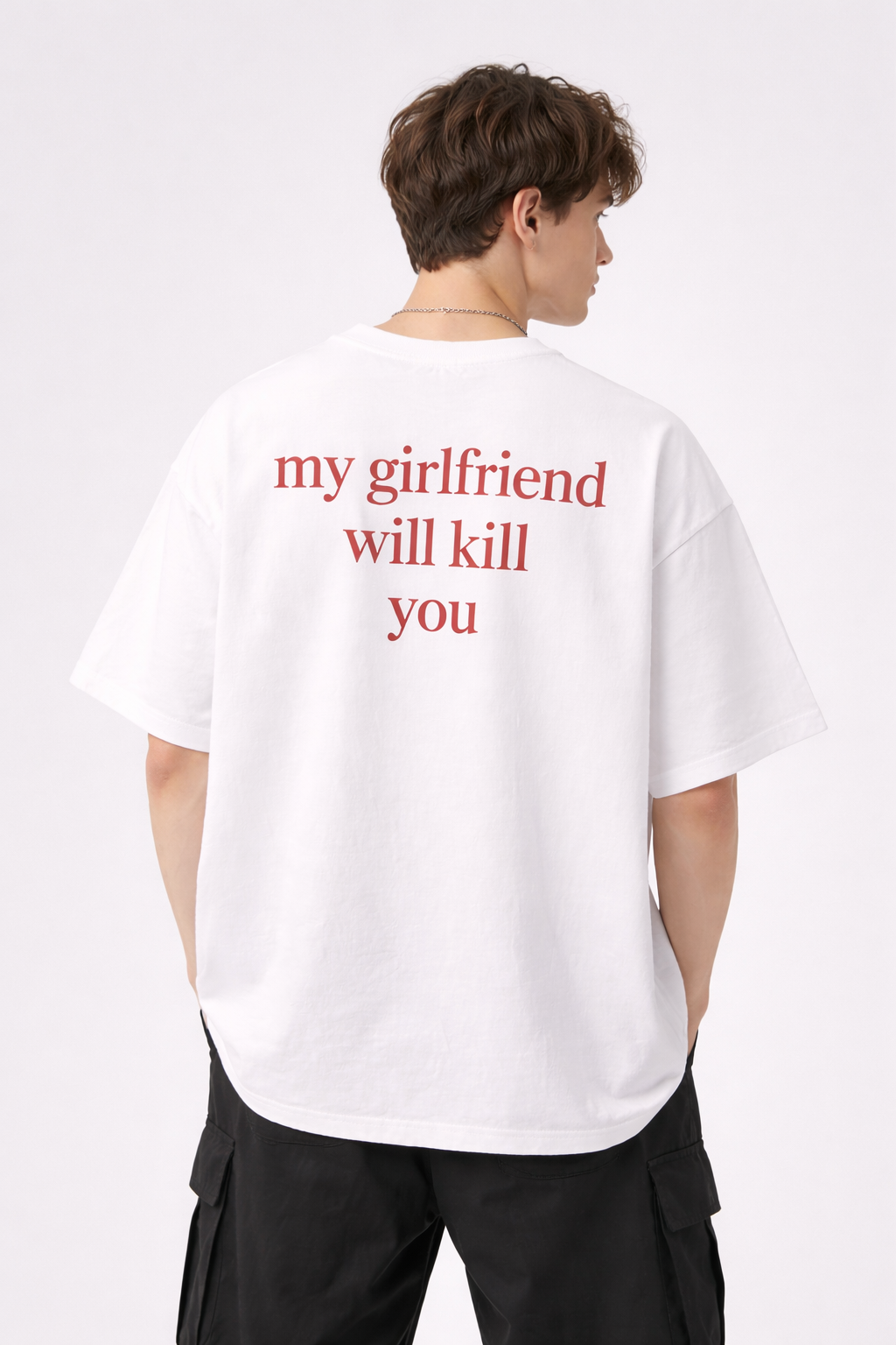 'My girlfriend will kill you' Oversized T-shirt