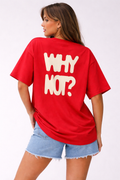 Why Not Oversized T-shirt