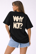 Why Not Oversized T-shirt